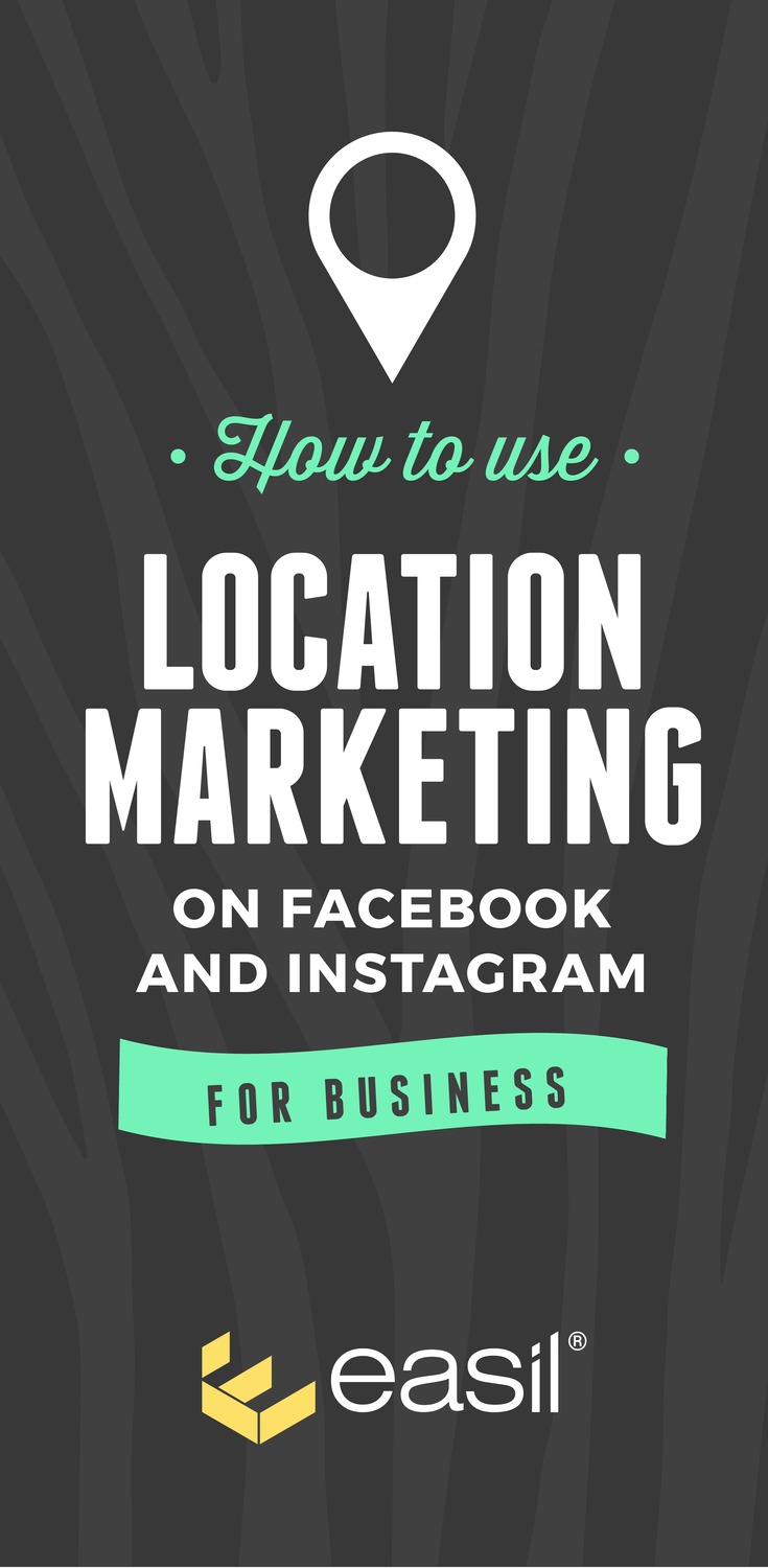 How to Use Location Marketing on Facebook and Instagram for Your Business
