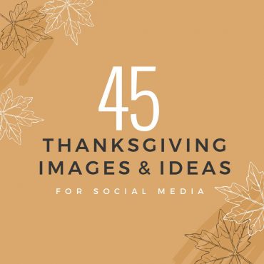 Thanksgiving Images and Ideas for Social Media (Seasonal Marketing Series)