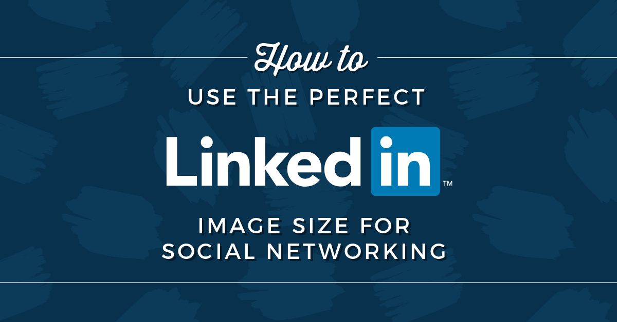 How to Use the Perfect LinkedIn Image Size for Social Networking - Easil