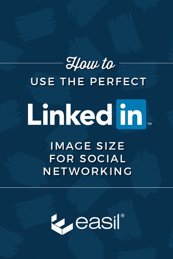 LinkedIn Image Size - How to use the perfect LinkedIn Image size for social networking