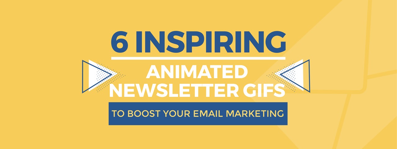 6 Inspiring Animated Newsletter GIFs to Boost Your Email Marketing - Easil