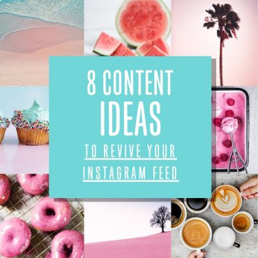 8 Content Ideas To Revive Your Instagram Feed
