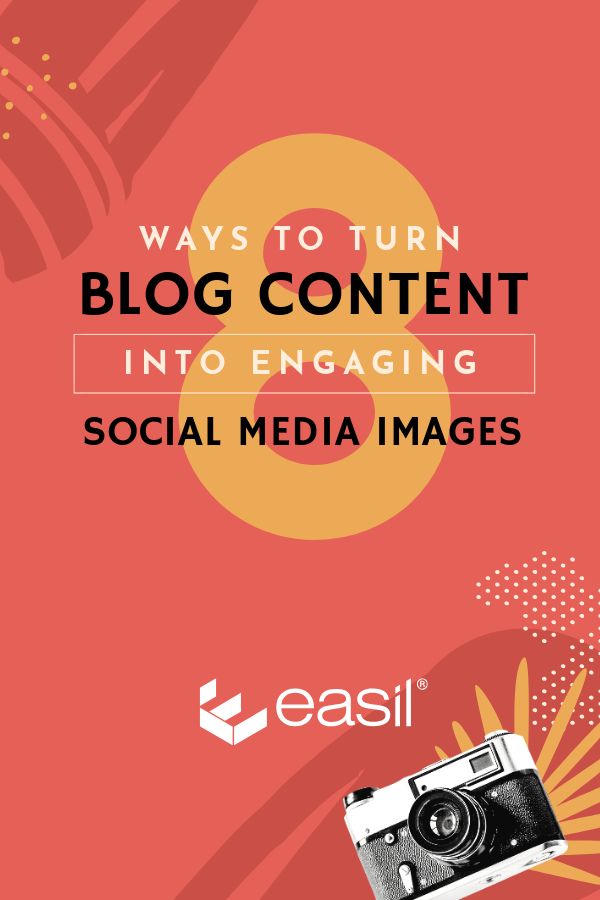 8 Ways to Turn Blog Content into Engaging Social Media Images 