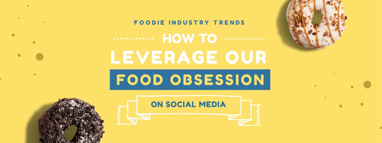 Leveraging our food obsession on social media