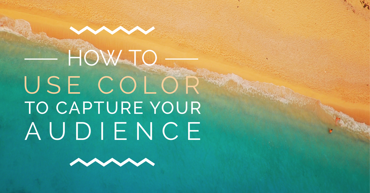 How to Use Color to Capture Your Audience Easil