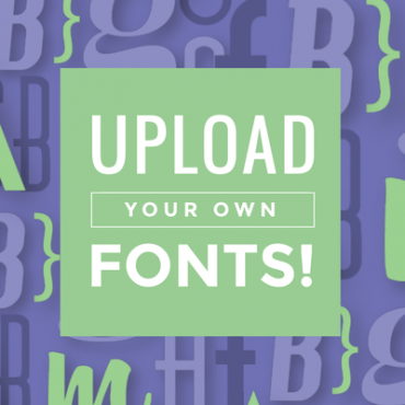 Upload your own fonts