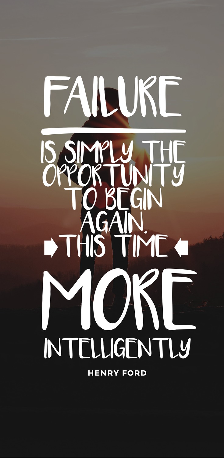 Failure is simply the opportunity to begin again, only this time more wisely - Henry Ford - 52 Inspirational Picture Quotes on Failure that will Make You Succeed + FREE Graphic Quote Templates.