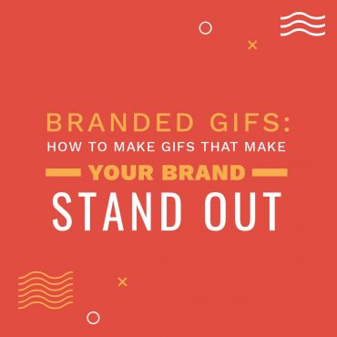 Branded Gifs: How To Make Gifs That Make Your Brand Stand Out