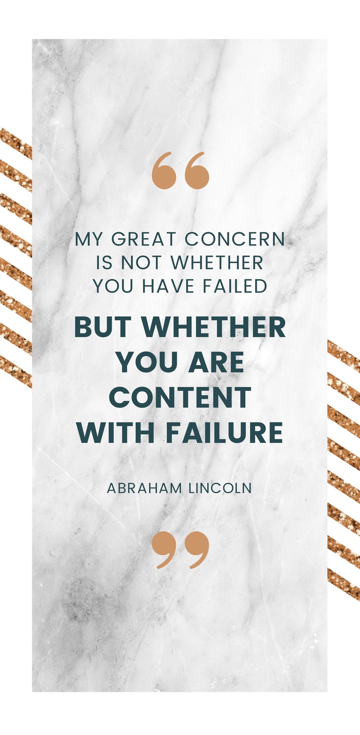 My great concern is not whether you have failed, but whether you are content with failure. - Abraham Lincoln - 52 Inspirational Picture Quotes on Failure that will Make You Succeed + FREE DIY GRAPHIC DESIGN TEMPLATES 