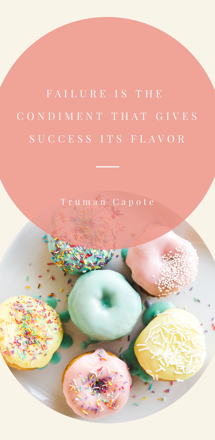 11. Failure is the condiment that gives success its flavor.” - Truman Capote - 52 Inspirational Picture Quotes on Failure that will Make You Succeed + FREE GRAPHIC QUOTE TEMPLATES. 