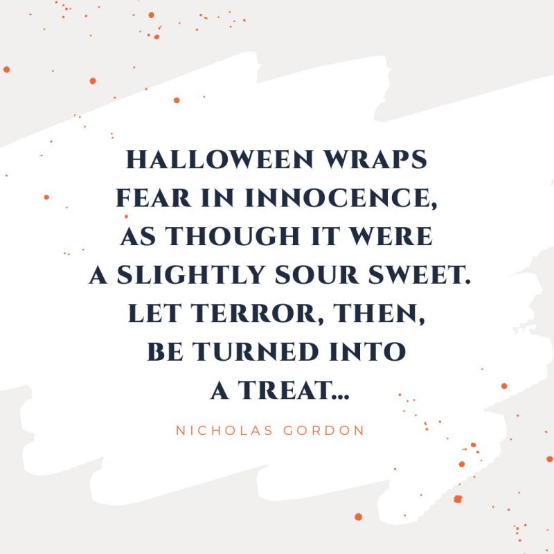 Halloween Wraps fear in Innocence - Halloween Quote by Easil - 22 Halloween Quotes for Spooky Social Media Posts