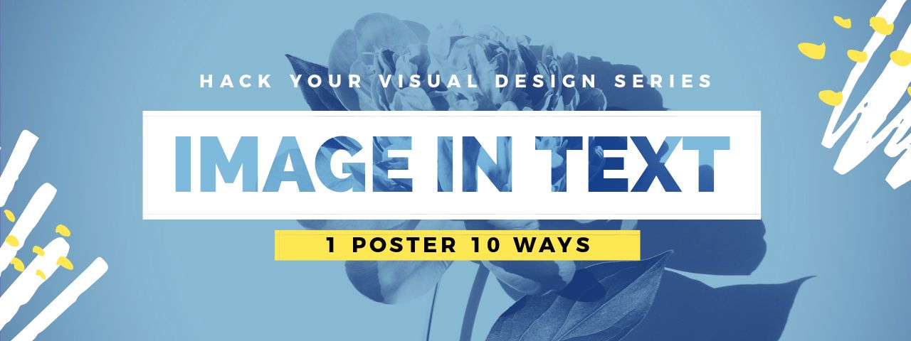 Image in Text Poster Designs 10 Ways - Hack Your Visual Design Series