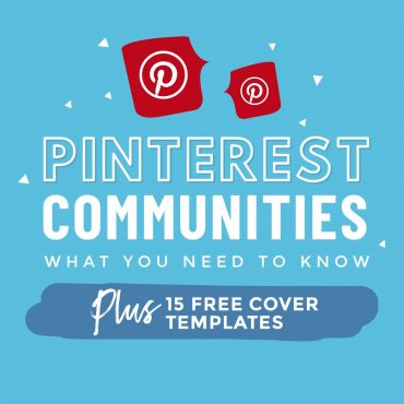 Pinterest Communities - What you need to know (Plus 15 Free Cover Templates)